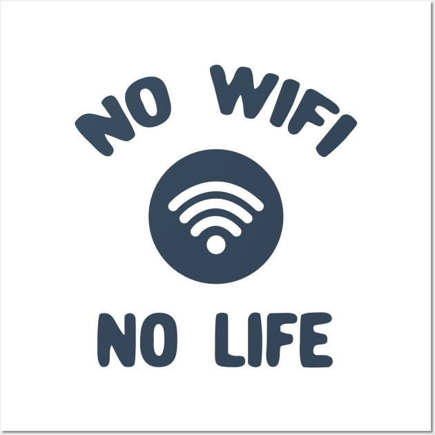 No wifi no life Wall Art by Oricca